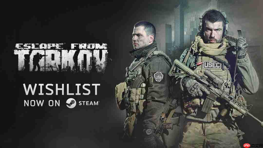 九年测试 《逃离塔科夫》Steam上线老玩家要重新买单